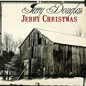 JERRY DOUGLAS - JERRY CHRISTMAS - CD (2009)
