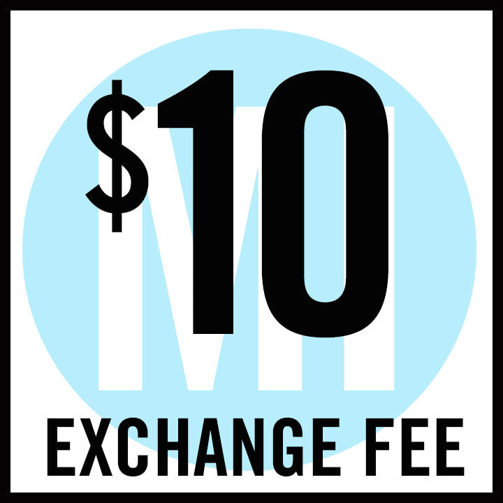 $10 Exchange Fee