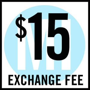 $15 Exchange Fee