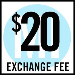 $20 Exchange Fee
