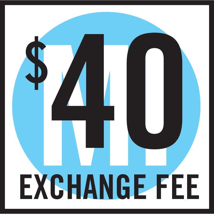 $40 Exchange Fee