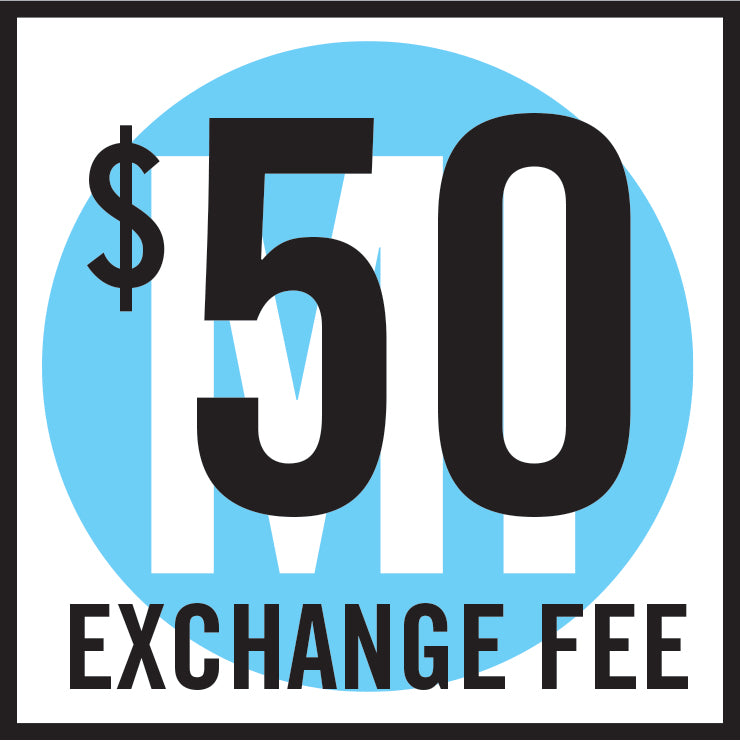 $50 Exchange Fee