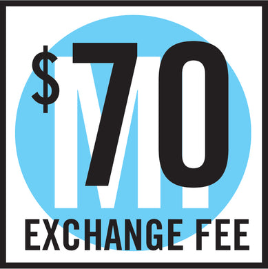 $70 Exchnage Fee