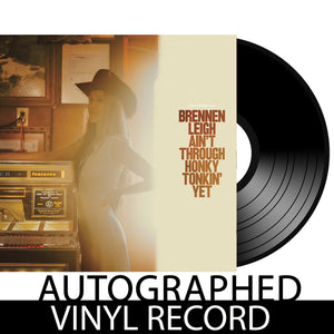 Ain't Through Honky Tonkin' Yet (Vinyl) - Autographed