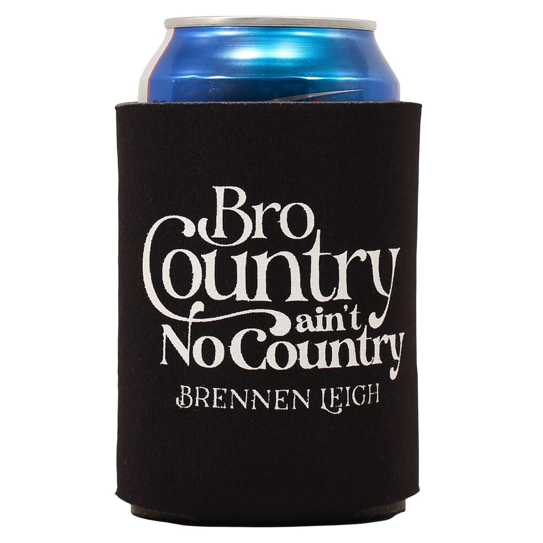 Bro Country Ain't Country Koozie (Black)