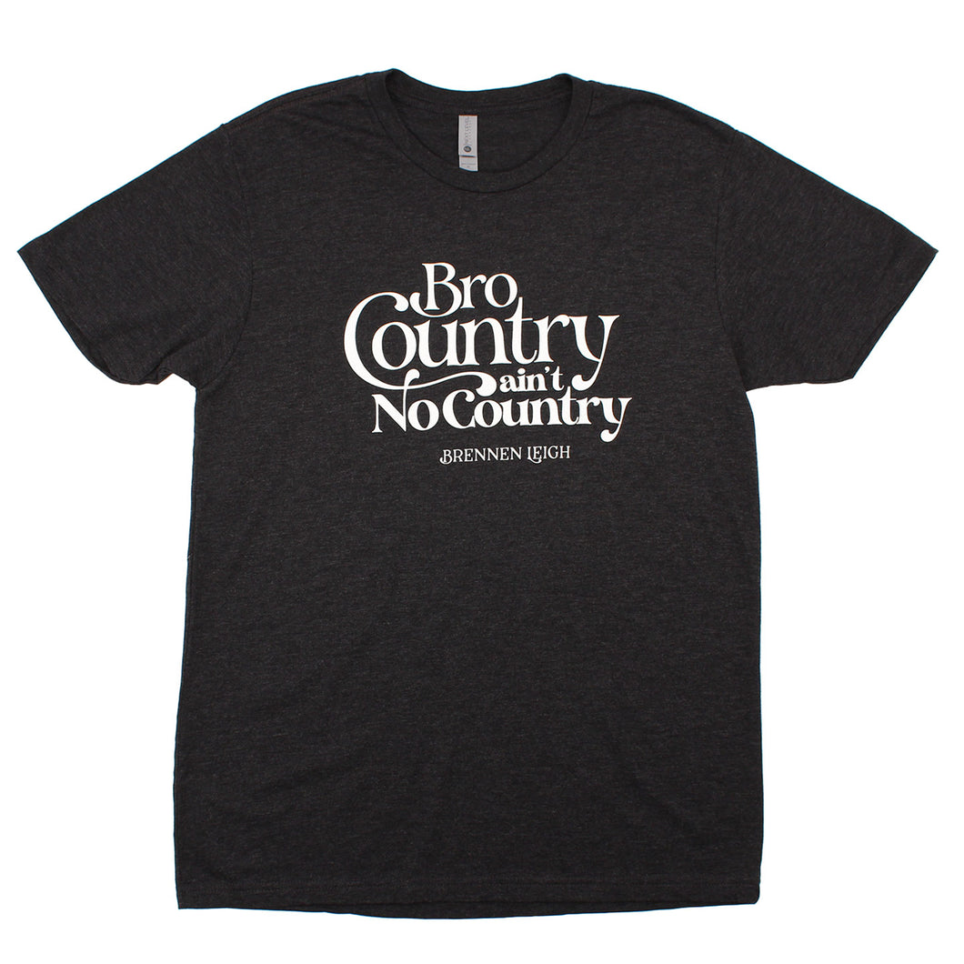 Bro Country Ain't Country Tee (Charcoal)
