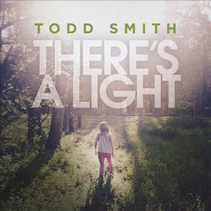 There's A Light CD (Todd Smith)