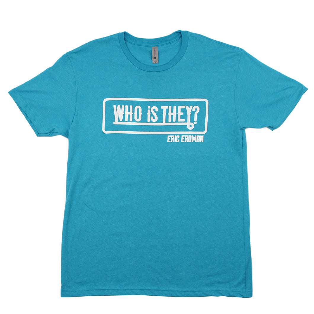Who Is They Tee (Blue)